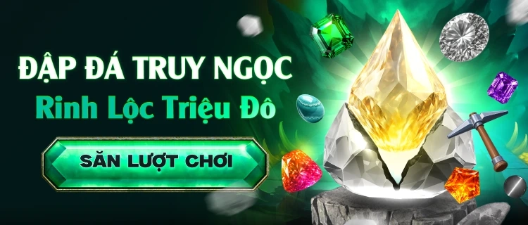 Khuyến mãi Đập đá truy ngọc rinh lọc triệu đô