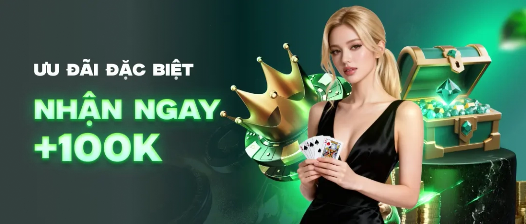 Ưu đãi đặc biệt nhận ngay 100k